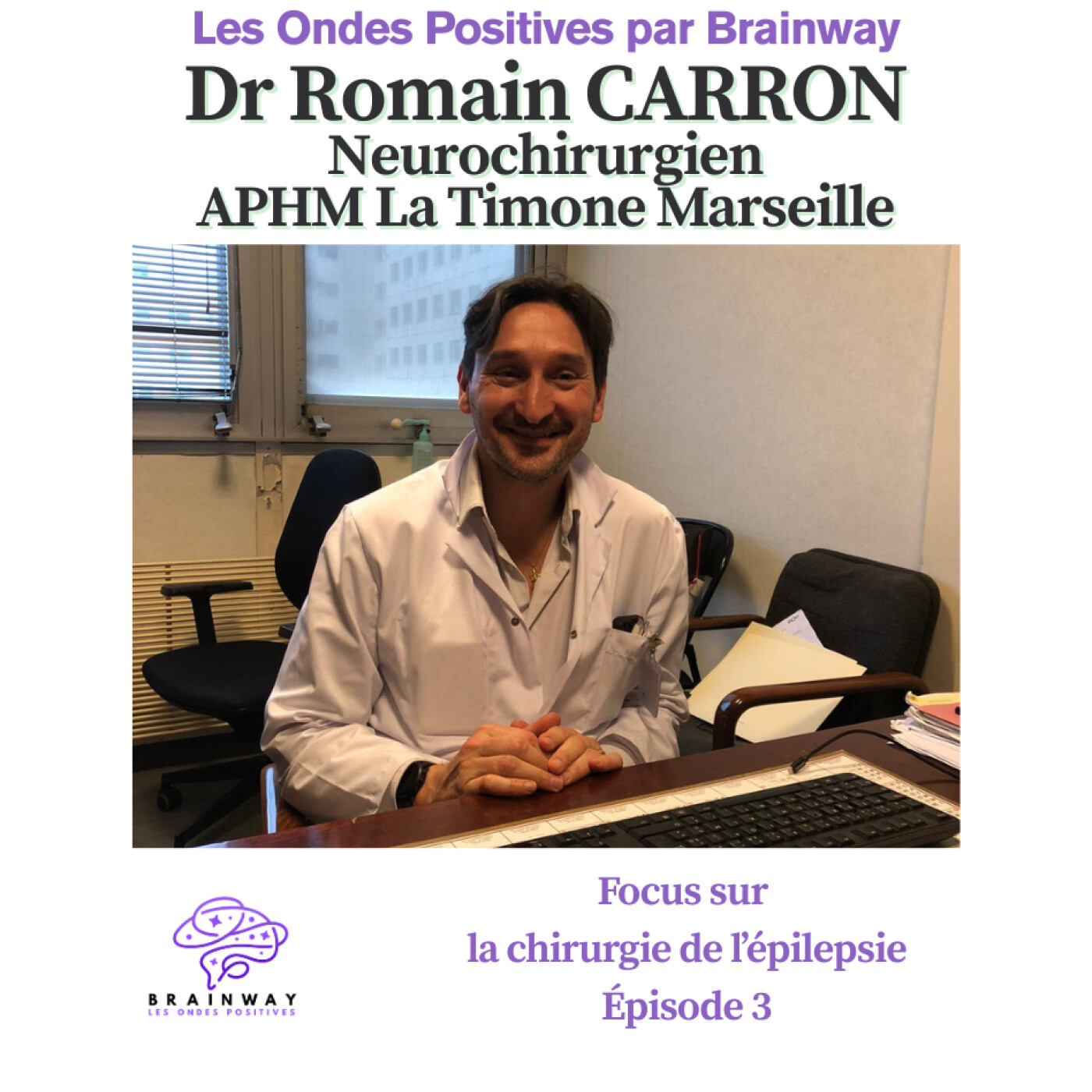 Dr Romain CARRON, neurochirurgien 3ième volet Chirurgie de l’épilepsie