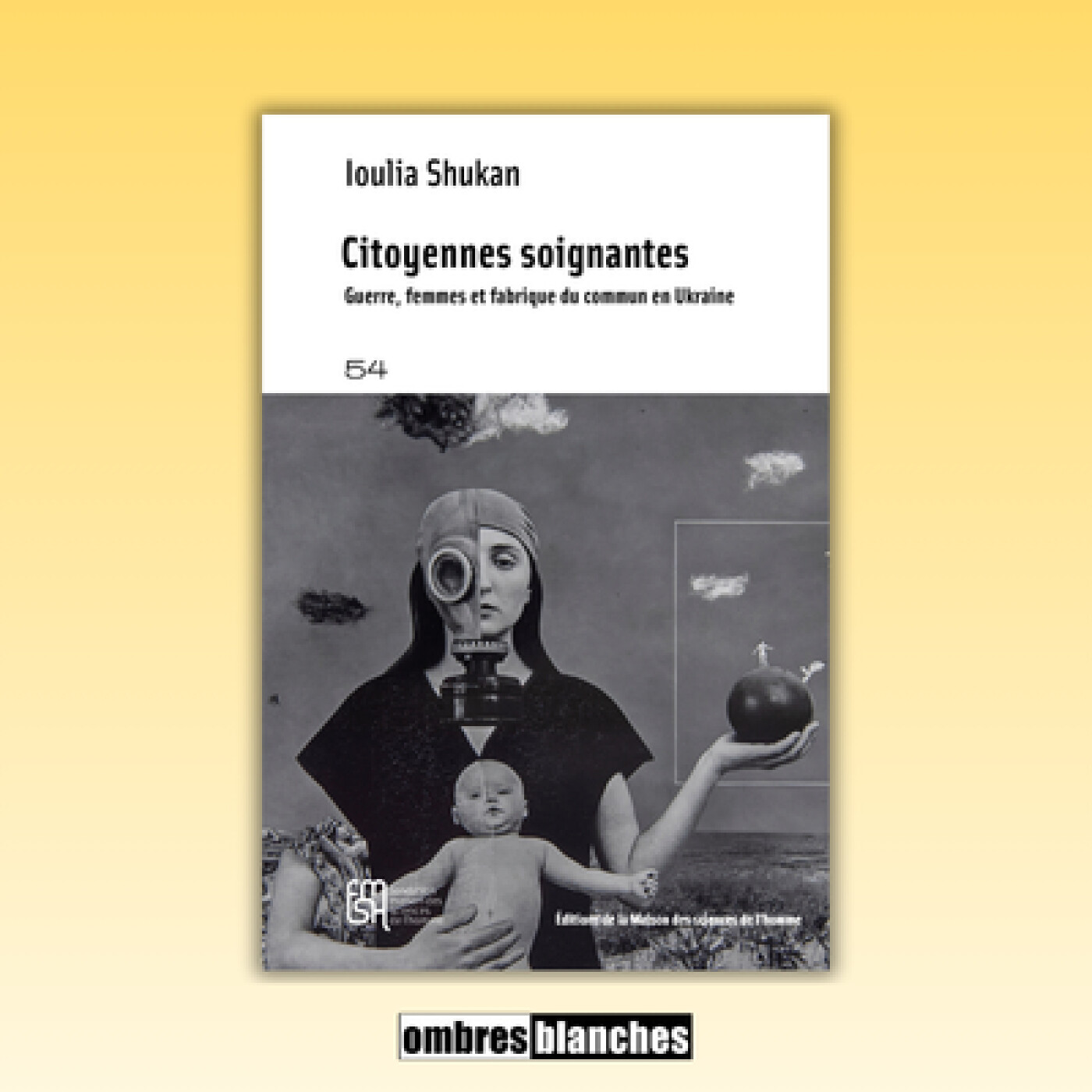 Ioulia Shukan → Citoyennes soignantes. Guerre, femmes et fabrique du commun en Ukraine