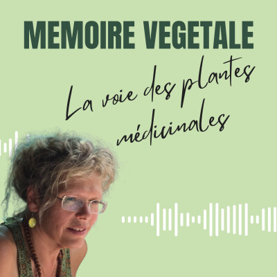 Episode 1 : Les racines de la transmission : Myriam Matuschek et la mémoire des plantes cover