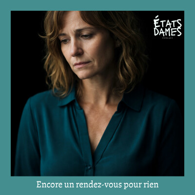 🎧 Les Instants États Dames — Épisode 1 : Encore un rendez-vous pour rien cover