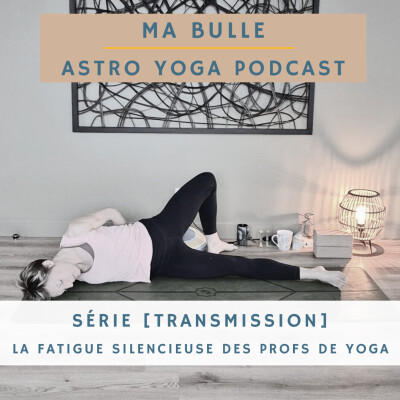 205. [Transmission] La fatigue silencieuse des professeurs de yoga cover