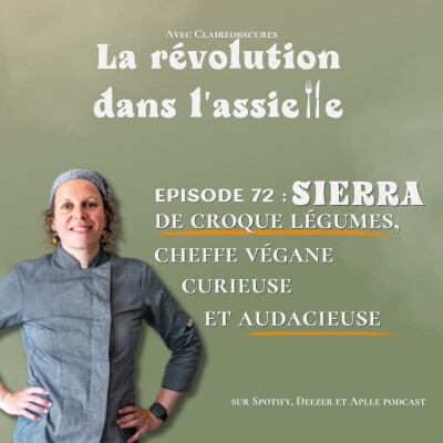 72 : Interview de Sierra de Croque Légumes, cheffe végan curieuse et audacieuse cover