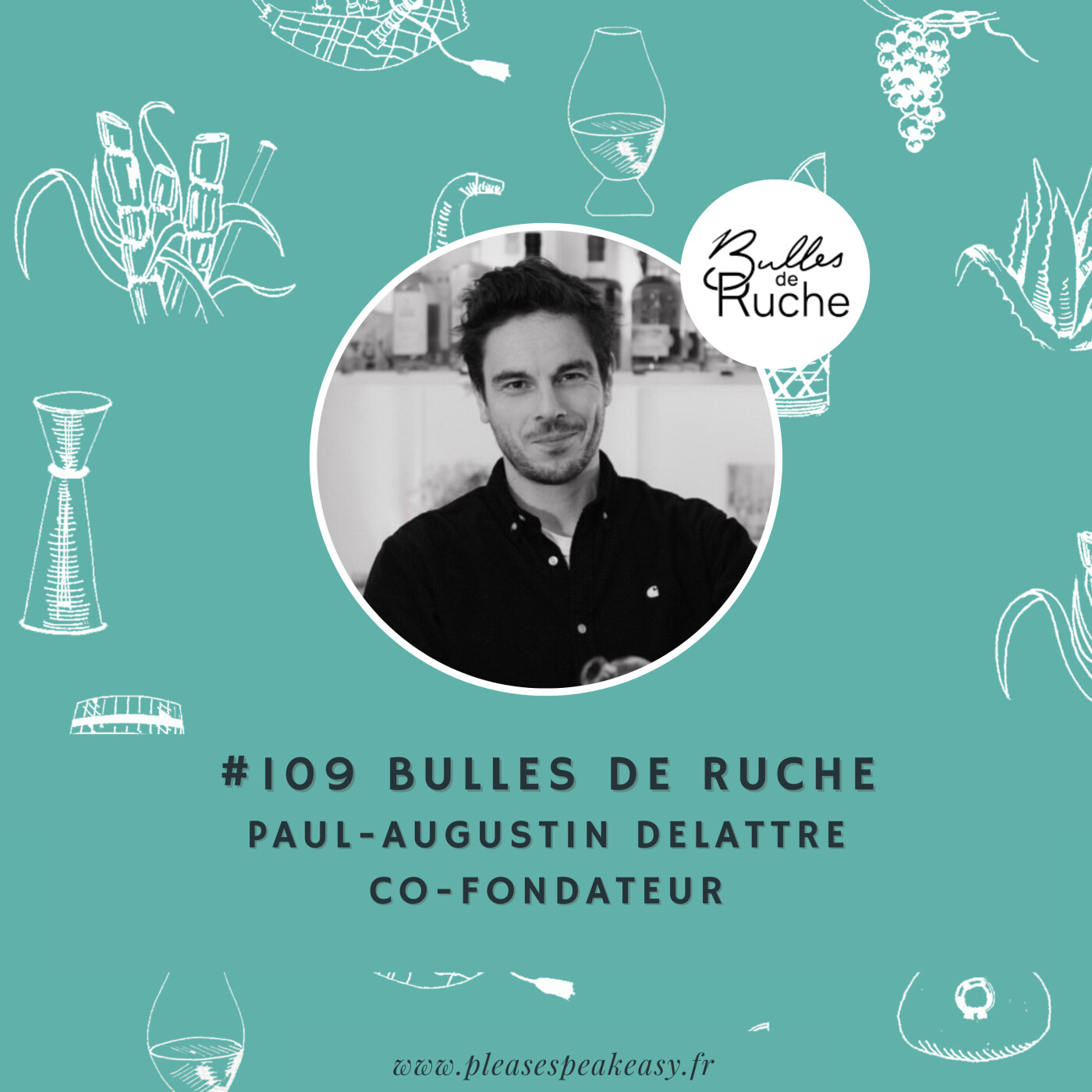%23109 Bulles de Ruche, L’histoire d’un hydromel innovant racheté par Chartreuse, avec Paul-Augustin Delattre