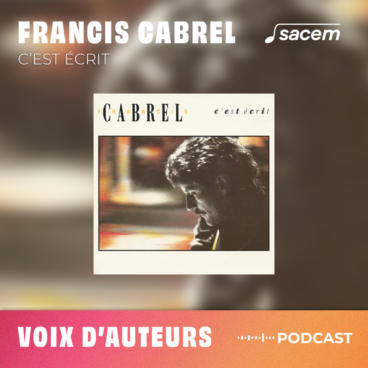 Francis Cabrel #14 : C'est écrit - Voix d'auteurs
