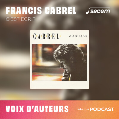 Francis Cabrel #14 : C'est écrit - Voix d'auteurs cover