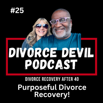 "Purposeful Divorce Recovery: Why It's Not What You Think! 🤔 | Divorce Devil Podcast Ep. 252" cover