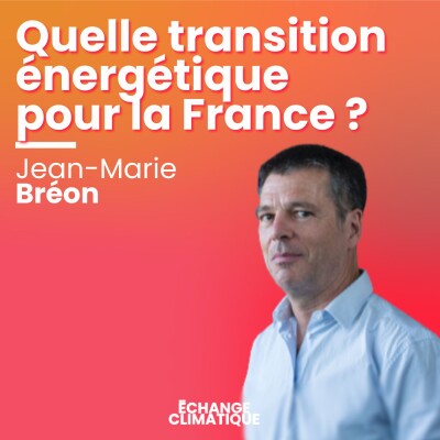 Quelle transition énergétique pour la France ? Avec François-Marie Bréon cover