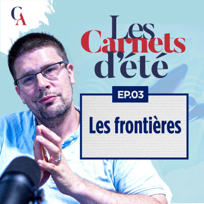 Carnets d'été : Épisode 3 - La Frontière ou la barbarie - P.Y Rougeyron - # politique cover