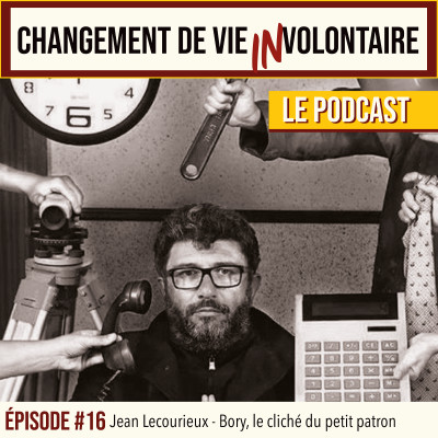 Episode #16: Jean Lecourieux-Bory, le cliché du petit patron cover