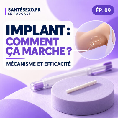 09 - Implant contraceptif : comment ça marche et pourquoi c’est si efficace cover