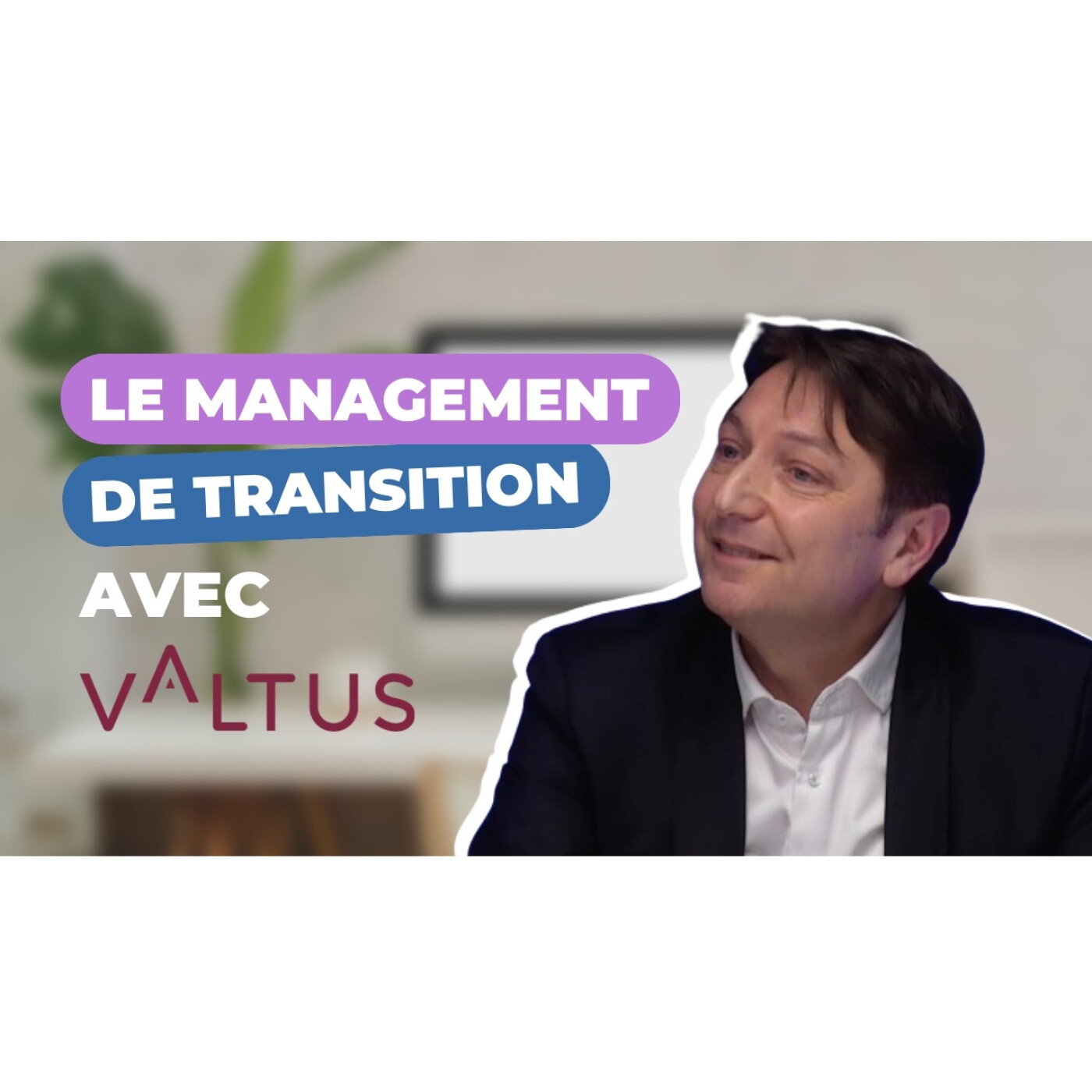 Valtus : des solutions de top management sur mesure