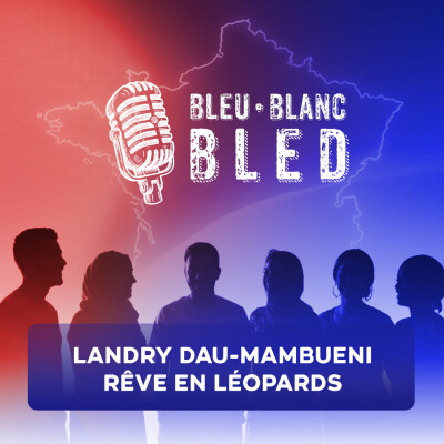 Bleu Blanc Bled Landry Dau-Mambueni rêve en léopard cover