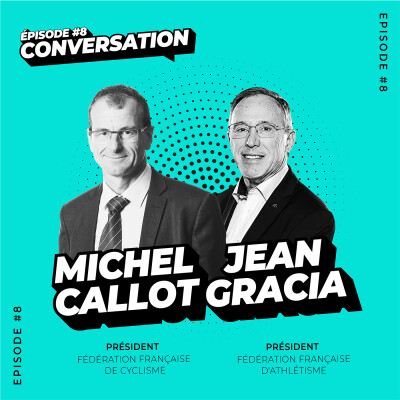 Conversation - Épisode 8 : Jean Gracia, Président de la FFA et Michel Callot, Président de la FFC cover