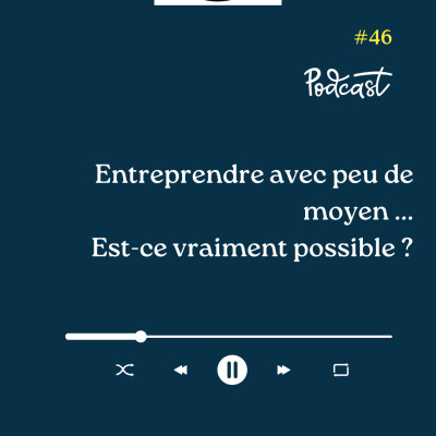 3 Minutes Pour Entreprendre #46 - Entreprendre avec peu de moyen - Est-ce vraiment possible cover