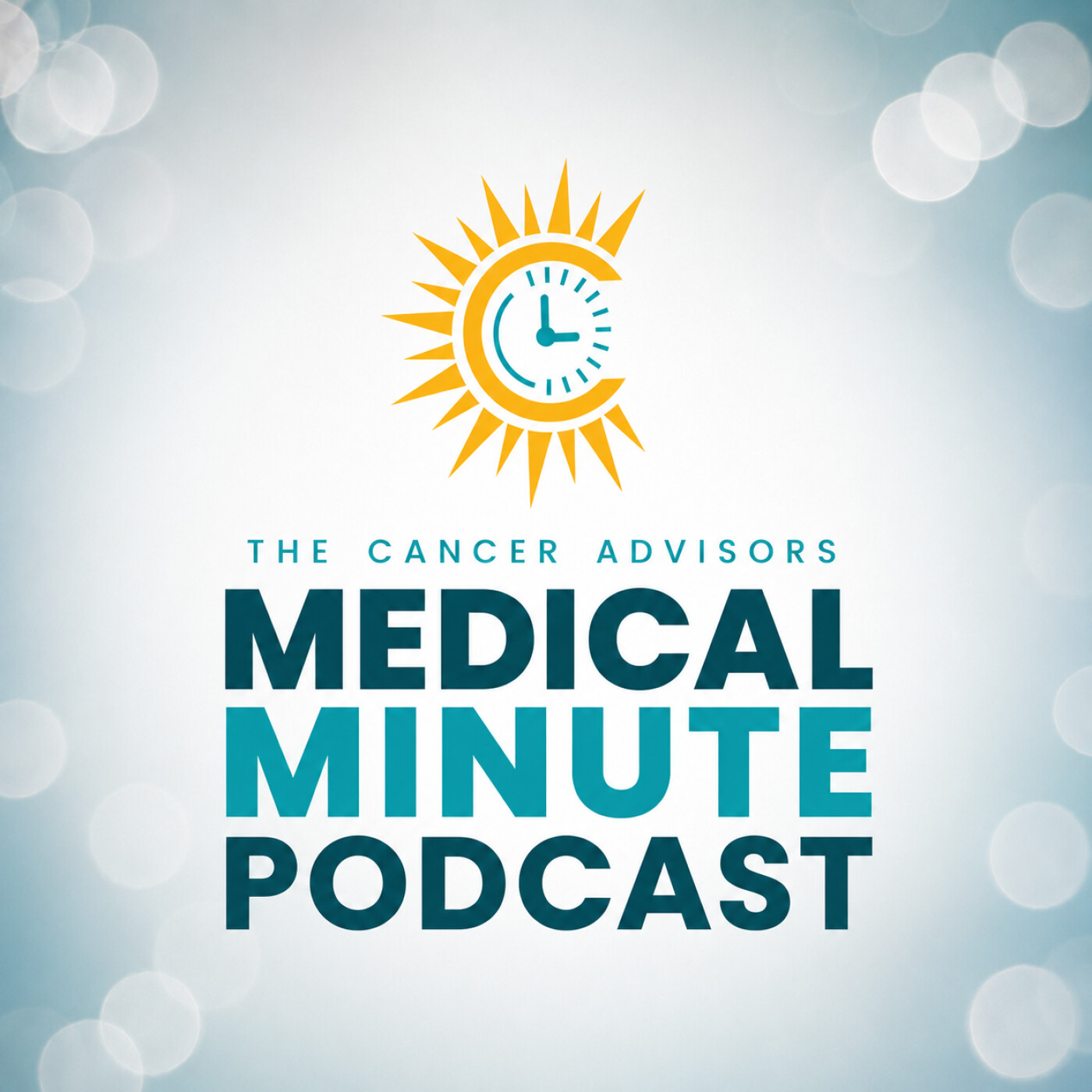 The Cancer Advisors Medical Minute Podcast