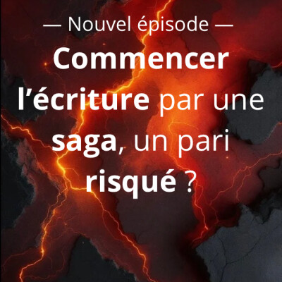 Commencer l’écriture par une saga, un pari risqué ? cover