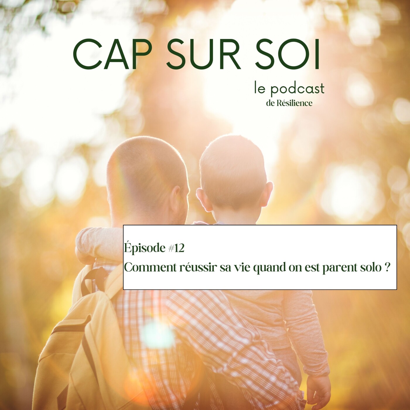 Épisode #12 : Comment réussir sa vie quand on est parent solo ? Épisode #12 : Comment réussir sa vie quand on est parent solo ?