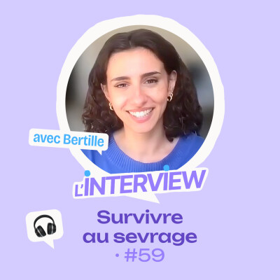 L’interview #59 • Bertille, survivre au sevrage cover