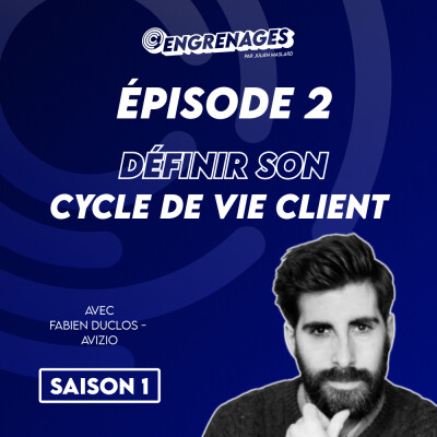 Épisode 2 : du lead au churn, comment bien définir son cycle de vie client - Fabien Duclos cover