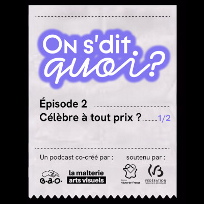 Célèbre à tout prix ? - On s'dit quoi ? - EP.2 (partie 1) cover