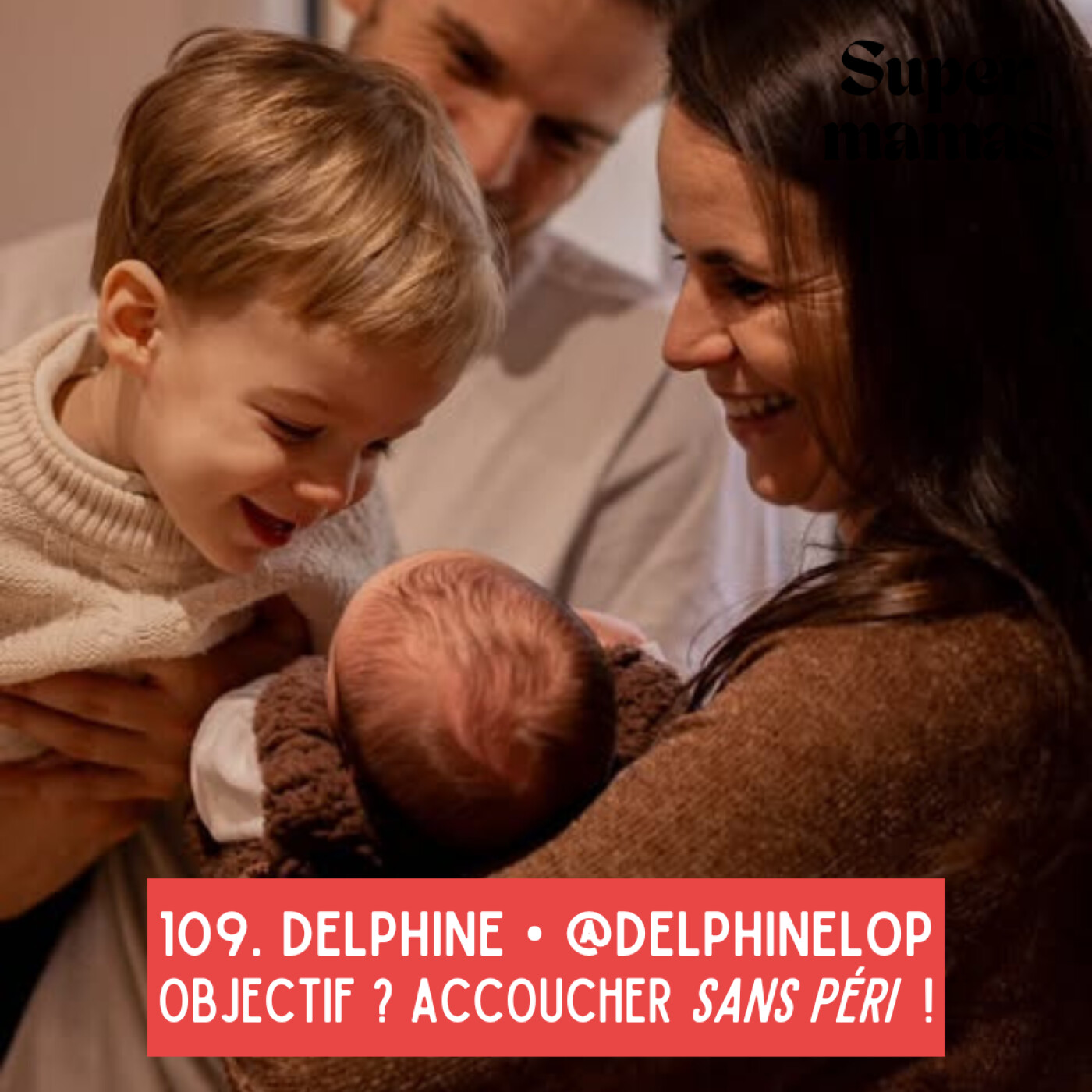 REDIFF • Delphine • Objectif ? Accoucher sans péri ! — Super mamas | Podcast maternité cover
