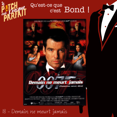 18 - QU'EST CE QUE C'EST BOND ! - DEMAIN NE MEURT JAMAIS [REDIFF] cover