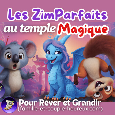 Les ZimParfaits au Temple Magique – Épisode 2 | Histoire pour s’endormir | Histoire pour dormir🌙✨ cover