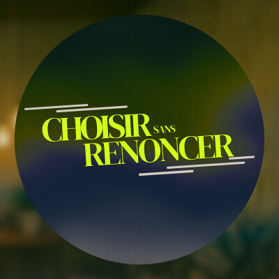 Choisir sans renoncer, ça va parler de quoi ? cover