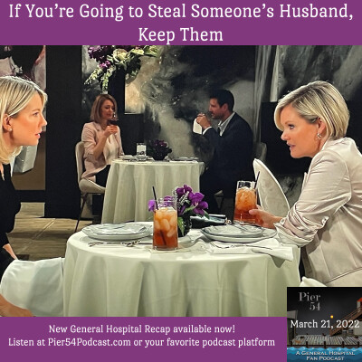 Episode 319: If You’re Going to Steal Someone’s Husband, Keep Them  3/21/22 cover
