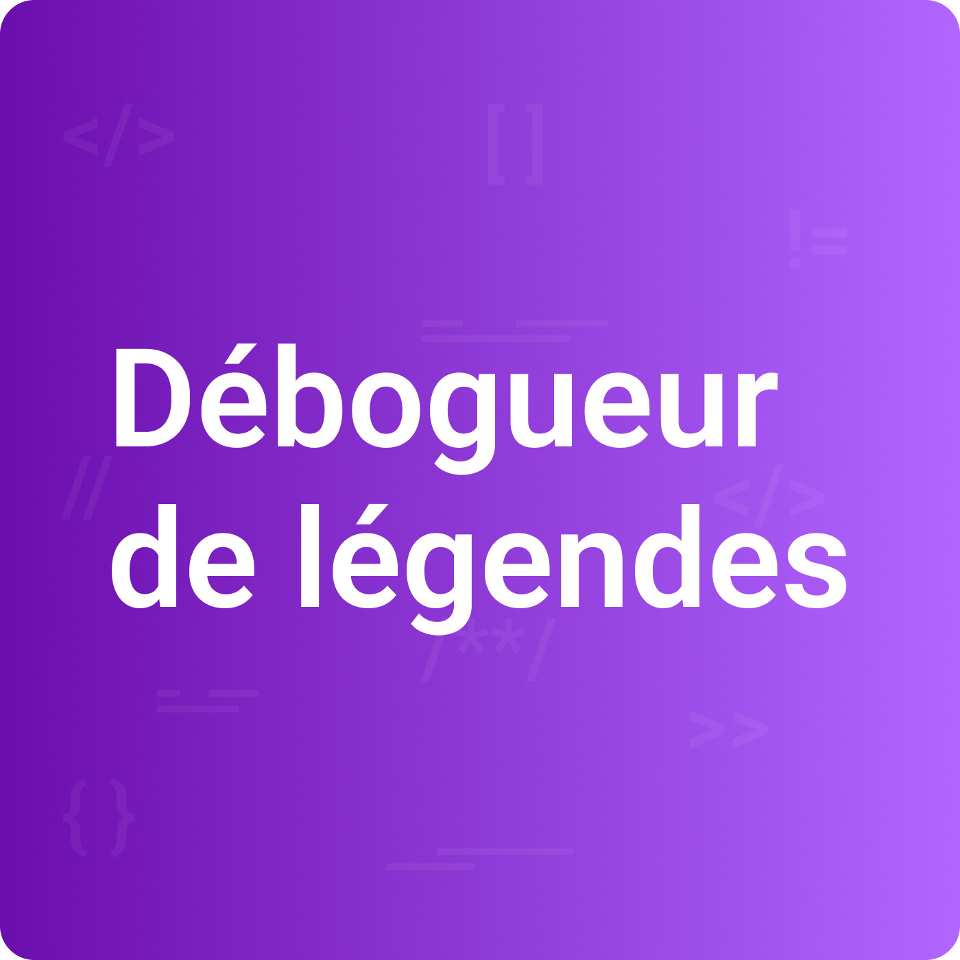 Débogueur de légendes podcast artwork