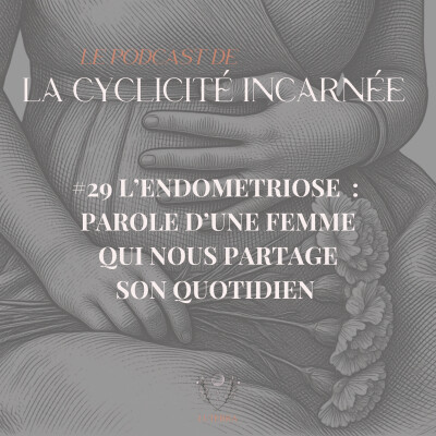 #29 L'endométriose : parole d'une femme qui nous partage son quotidien cover
