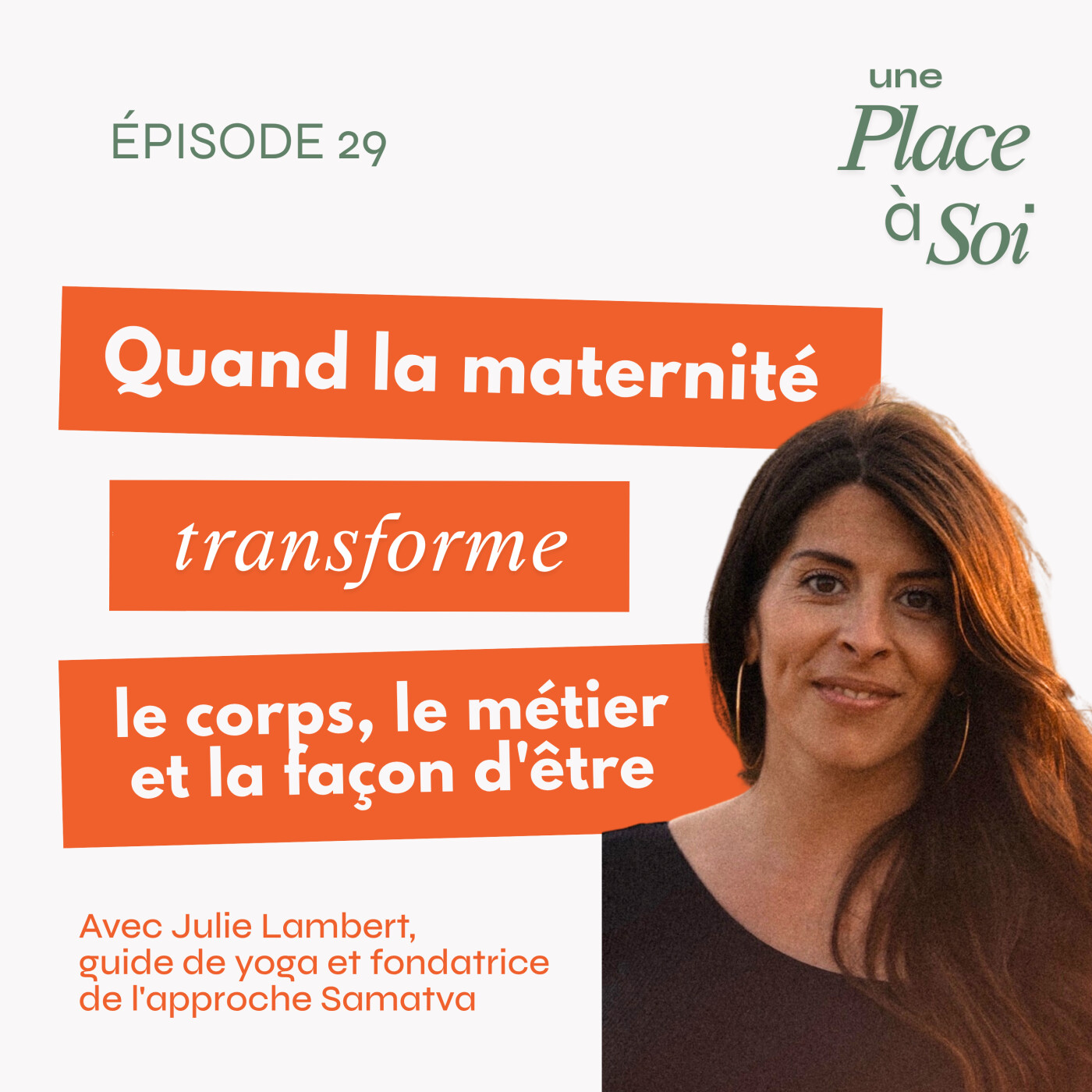 #29 Quand la maternité transforme le corps, le métier et la façon d&rsquo;être, avec Julie Lambert