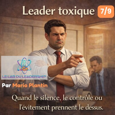 Série Leader toxique — Épisode 7 : Peut-on devenir toxique sans s’en rendre compte? cover