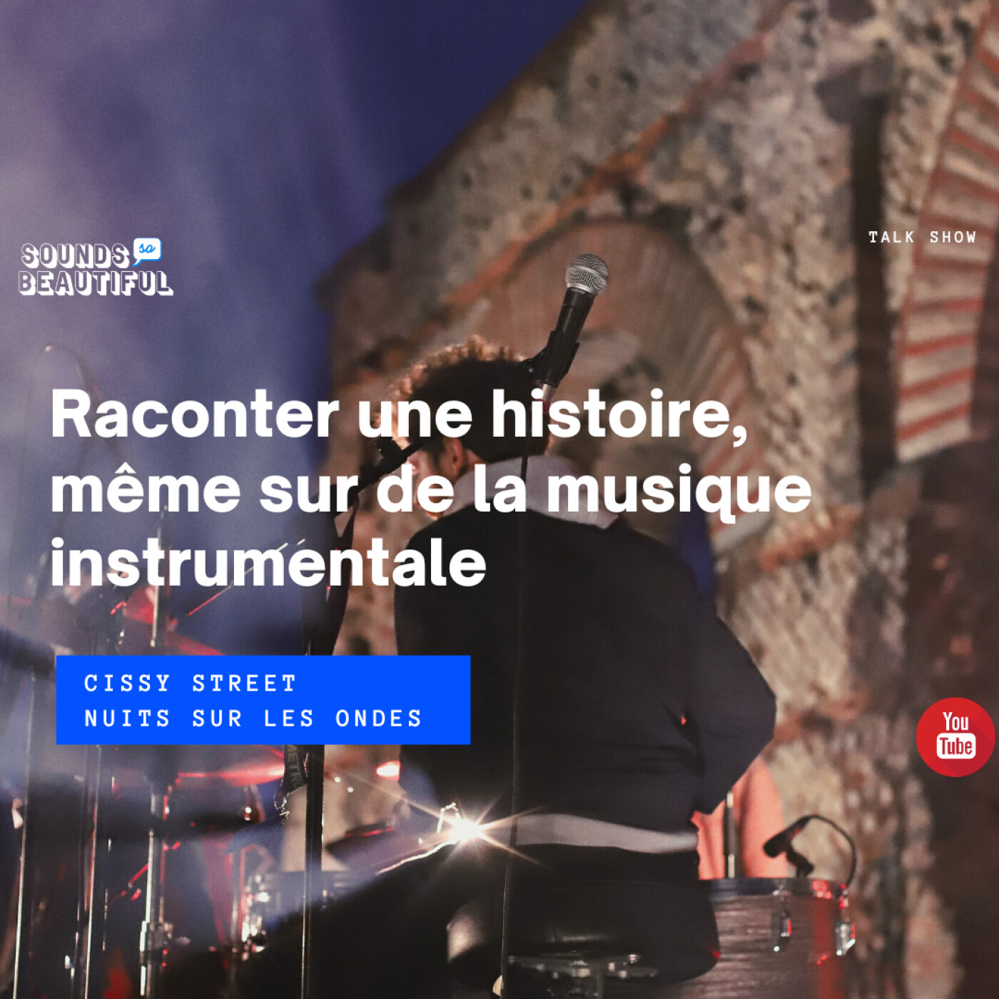 45. Savoir improviser sur scène avec Cissy Street | Talk Show en direct du Festival Nuits Sur Les Ondes (NUIT SOUS LES ARCHES) episode artwork
