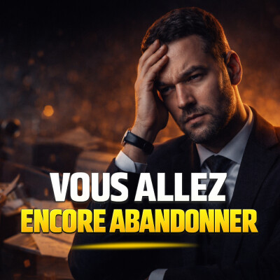 Pourquoi vous abandonnez trop tôt ? cover