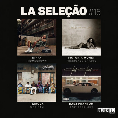 La Seleçao #15 — Victoria Monét, Tiakola, Nippa & Daej Phantom | R&B, Rap & découvertes cover