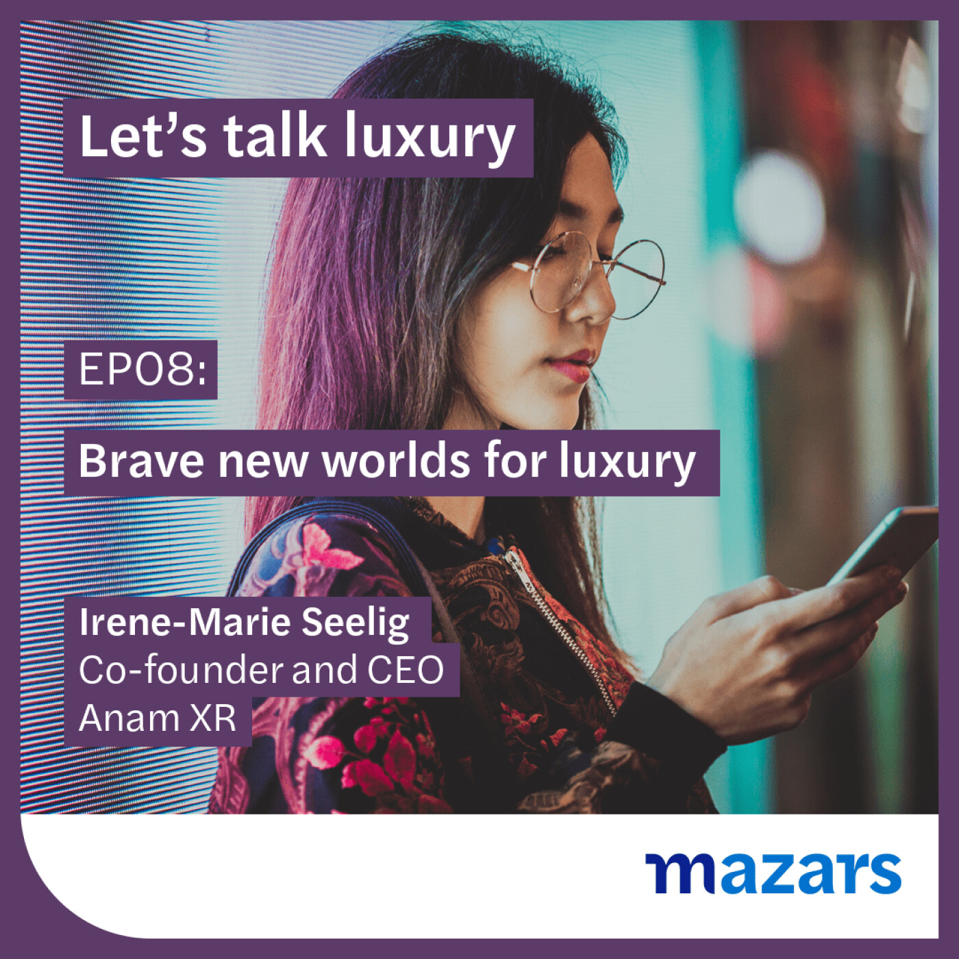 EP08: Brave new worlds for luxury – with Irene-Marie Seelig