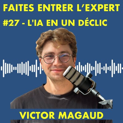 #27 Victor MAGAUD : L'IA en un déclic cover
