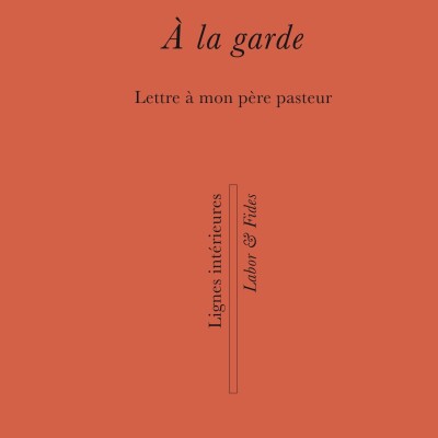 À la garde. Lettre à mon père pasteur cover