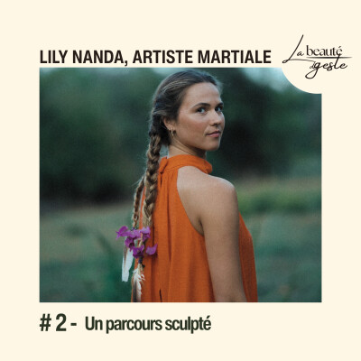 02. Lily Nanda, artiste martiale | Un parcours sur mesure (2/2) cover