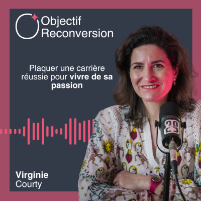 #25 - Virginie Courty : Plaquer une carrière réussie pour vivre de sa passion cover