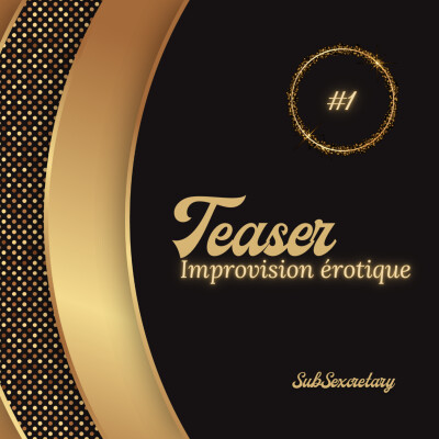 FR - Teaser #1 basé sur l'impro : Une jolie femme avec des talons hauts - Ma chambre - Un plumeau cover