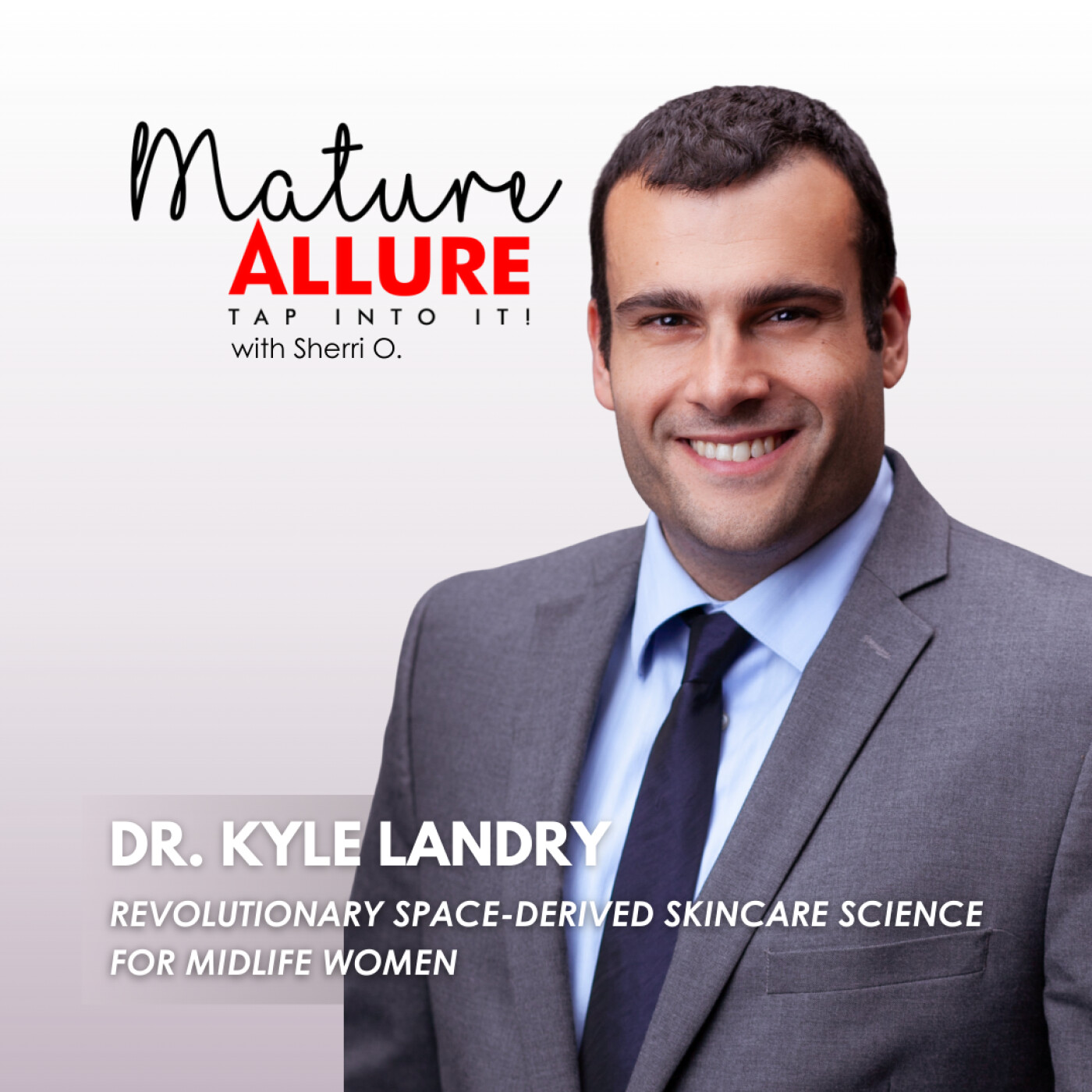 Dr. Kyle Landry – Revolutionary Space-Derived Skincare Science for Midlife Women
