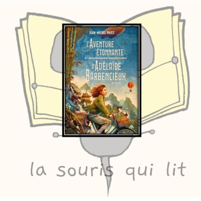 10 min pour découvrir...L'aventure étonnante d'Adélaïde Barbencieux de Jean-Michel Payet cover