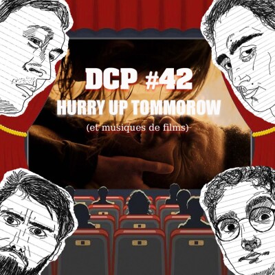 DCP #42 Hurry Up Tomorrow et les films musicaux cover