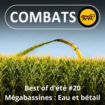 BEST OF D'ÉTÉ #20 : Mégabassines, de l'eau... pour (mal) nourrir le bétail cover