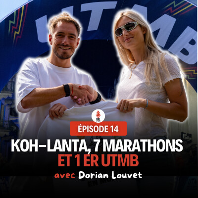 Koh-Lanta, 7 Marathons et 1er UTMB : échange avec Dorian Louvet cover