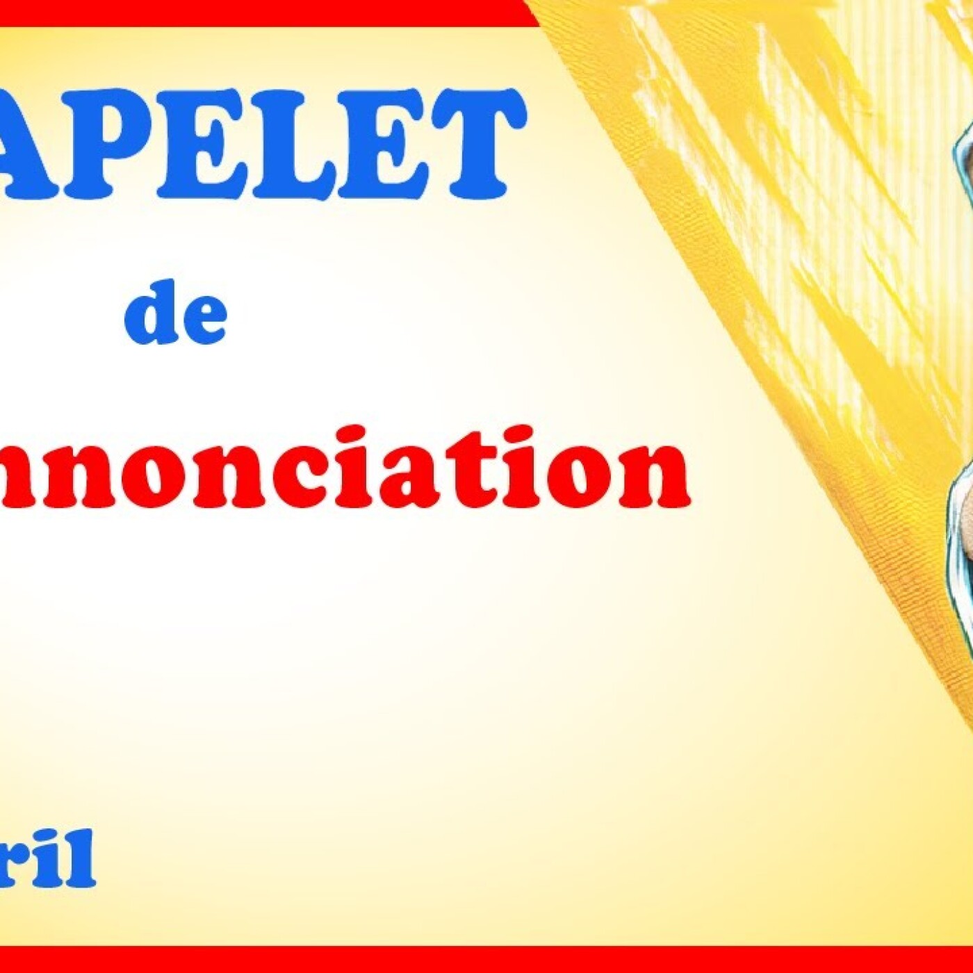 CHAPELET 🙏 Lundi 8 Avril - L'ANNONCIATION