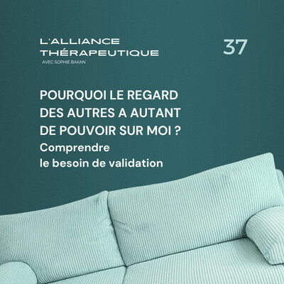 Pourquoi le regard des autres a autant de pouvoir sur moi ? comprendre le besoin de validation E37 cover