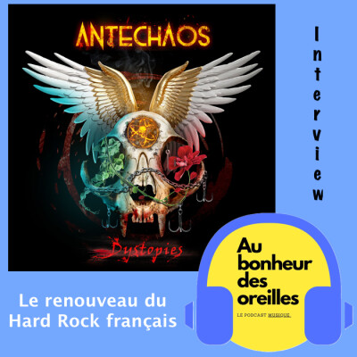 #7 Au Bonheur Des Oreilles - Le Hard Rock Français avec Antechaos cover
